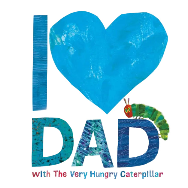 I Love Dad with the Very Hungry Caterpillar